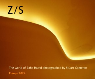 Z/S The world of Zaha Hadid photographed by Stuart Cameron book cover