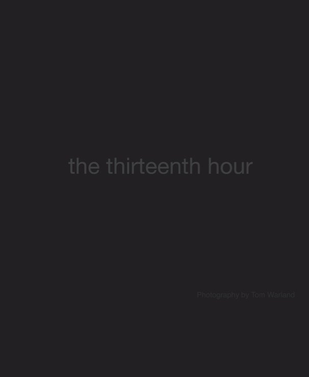 View The Thirteenth Hour by Tom Warland