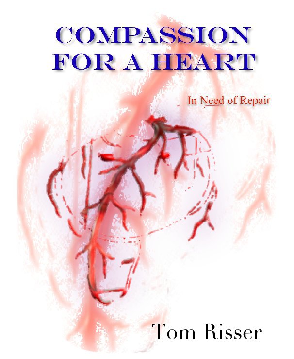 View Compassion For A Heart by Tom Risser