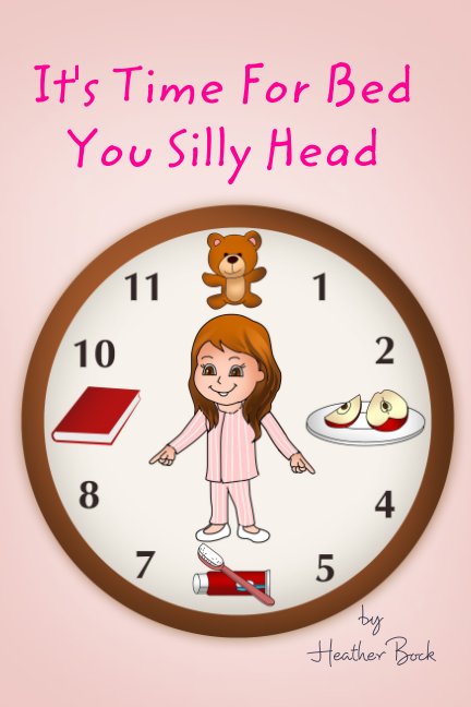 View It's time for bed you silly head by Heather Bock