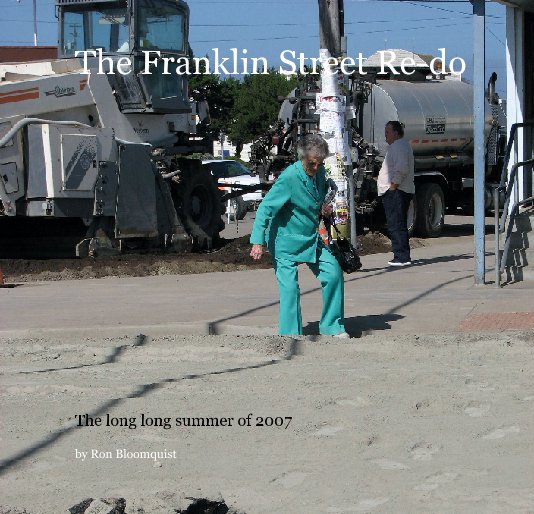 View The Franklin Street Re-do by Ron Bloomquist