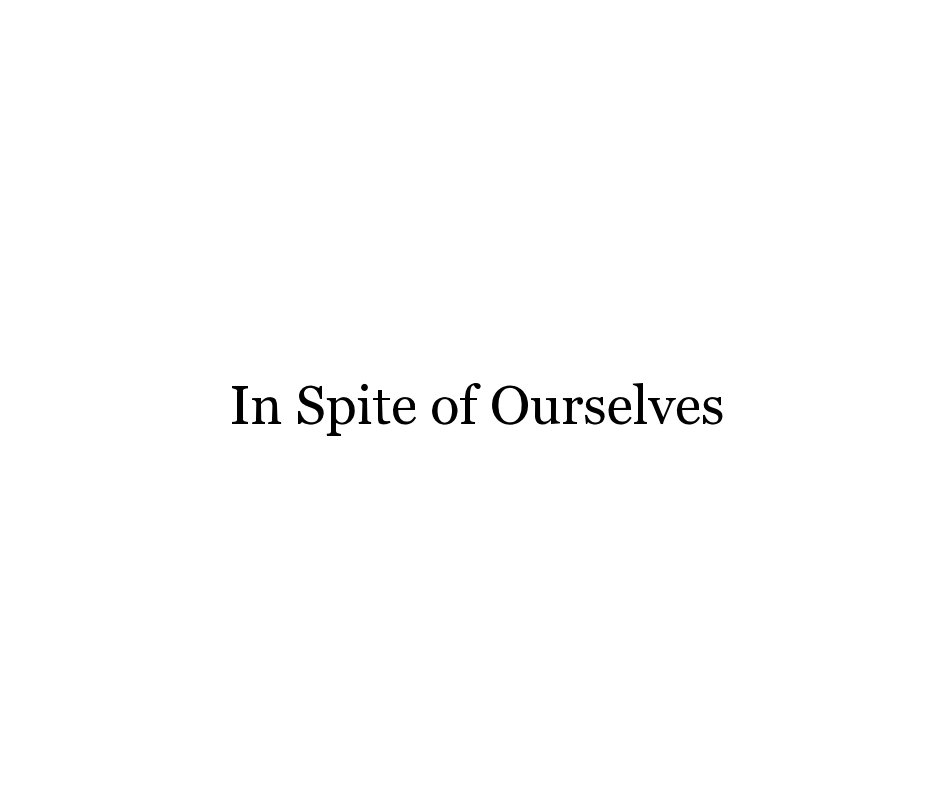 Ver In Spite of Ourselves por Crystal Stone