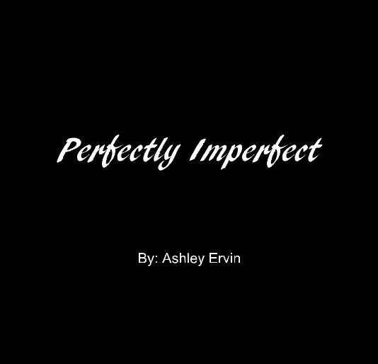 View Perfectly Imperfect by Ashley Ervin