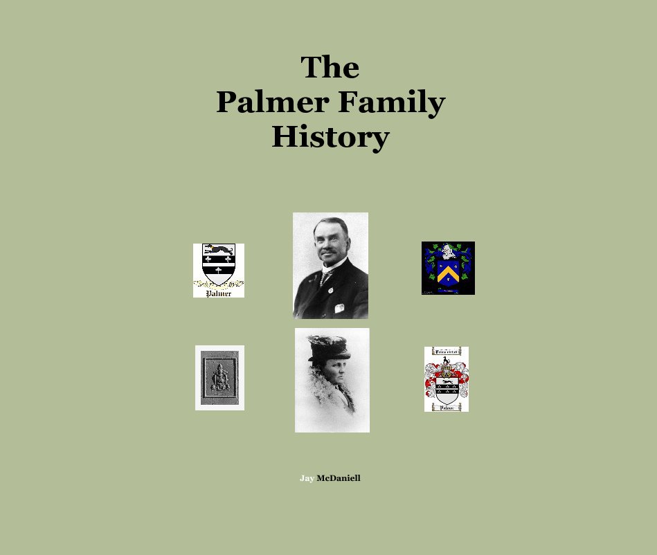 View The Palmer Family History by Jay McDaniell