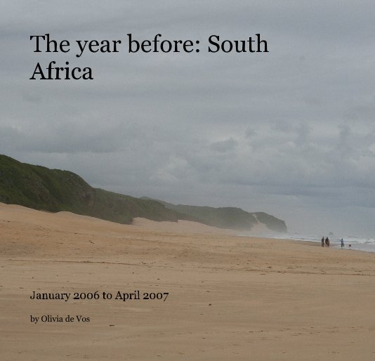 View The year before: South Africa by Olivia de Vos