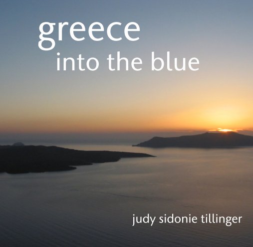 Visualizza greece         into the blue di judy sidonie tillinger