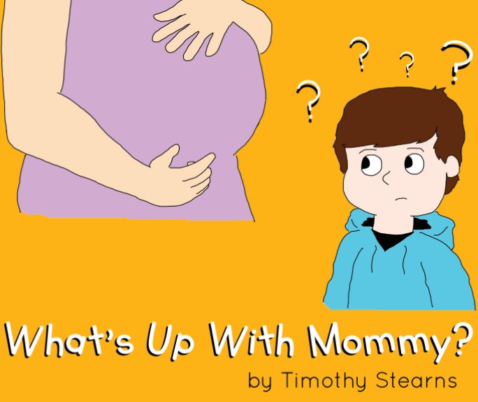 Visualizza What's Up With Mommy? di Timothy Stearns