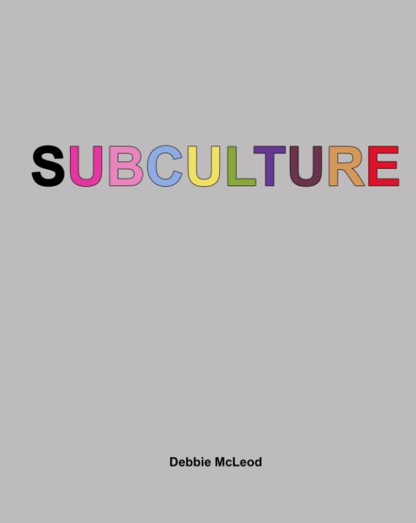 View SUBCULTURE by Debbie McLeod