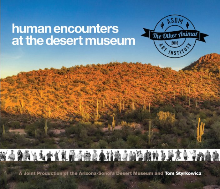 Visualizza human encounters at the desert museum di Tom Styrkowicz, Arizona-Sonora Desert Museum