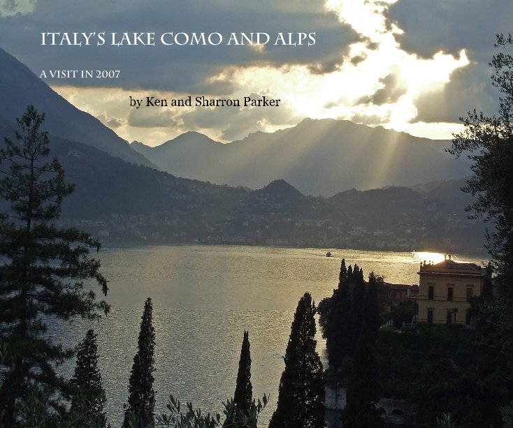View Italy's Lake Como and Alps by Ken and Sharron Parker