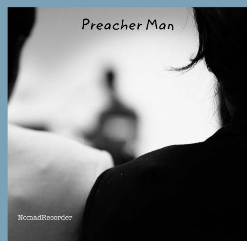 View Preacher Man by NomadRecorder