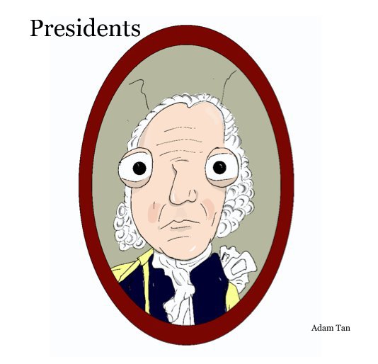 View Presidents by Adam Tan