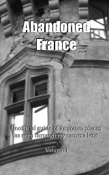 Documenting an Abandoned-France book cover