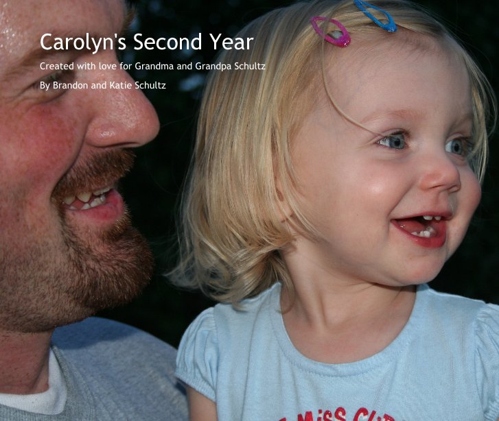View Carolyn's Second Year by Brandon and Katie Schultz