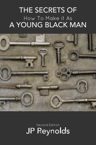 The Secrets of How to Make it As a Young Black Man book cover