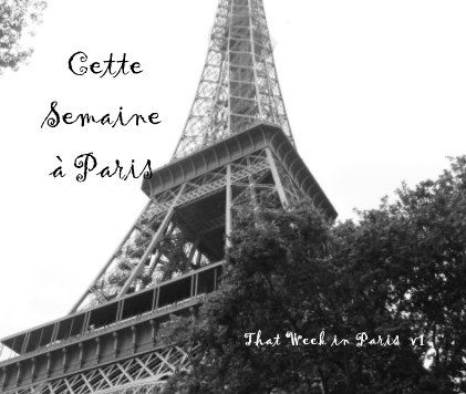 Cette Semaine Ã  Paris That Week in Paris v1 book cover