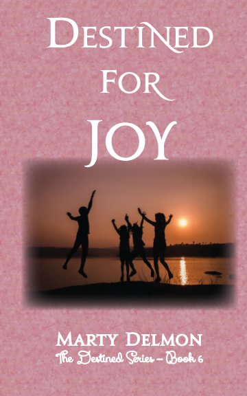 View Destined for Joy by Marty Delmon