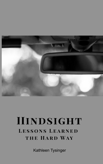 View Hindsight by Kathleen Tysinger