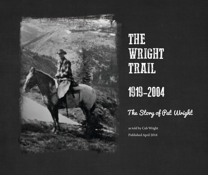 Ver The Wright Trail:  1919-2004  (SOFT COVER) por Cub Wright