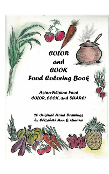 View COLOR and COOK Food Coloring Book by Elizabeth Ann Besa Quirino