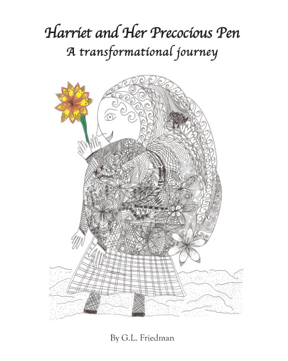 Bekijk Harriet and Her Precocious Pen - A transformational journey op G L Friedman