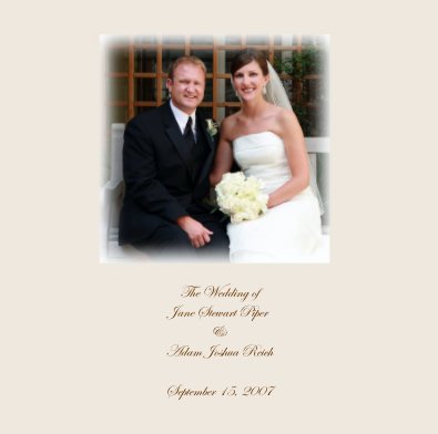 The Wedding of Jane Stewart Piper & Adam Joshua Reich September 15, 2007 book cover