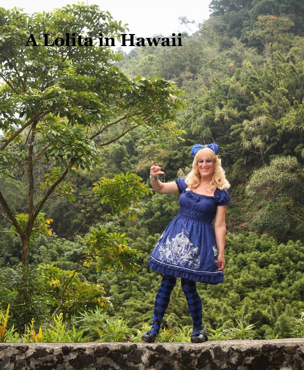 View A Lolita in Hawaii by Andrea Nicole Baker