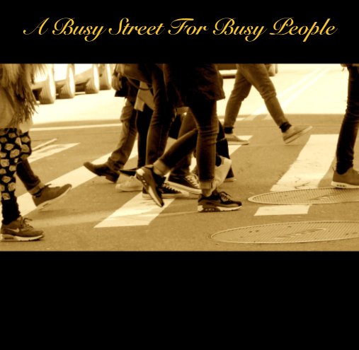 View A Busy Street For Busy People by Rakeem James