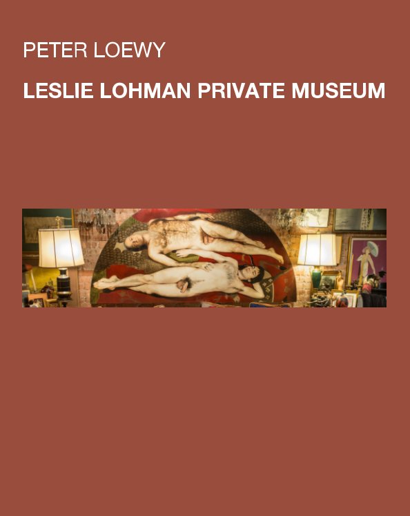 Bekijk Leslie Lohman Private Museum op Peter Loewy