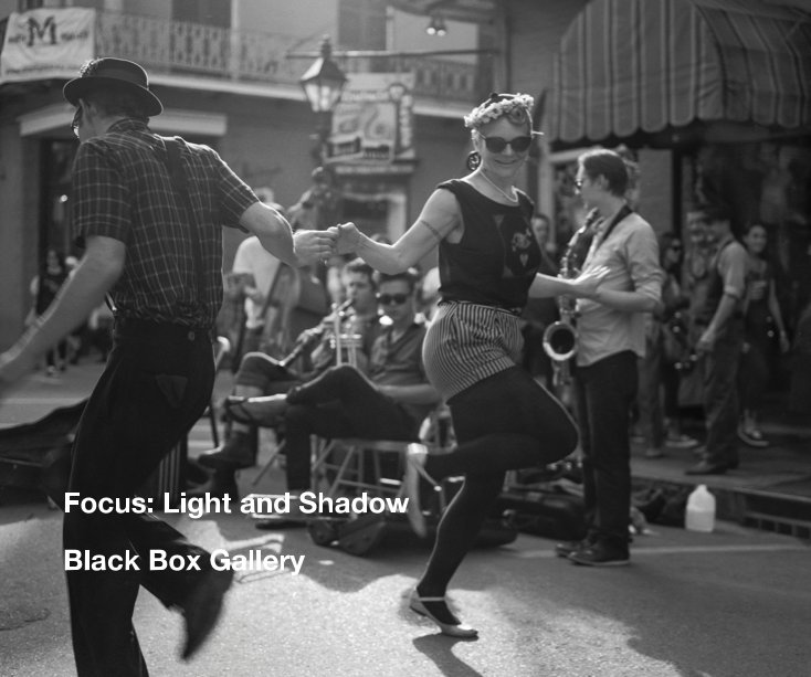 View Focus: Light and Shadow by Black Box Gallery