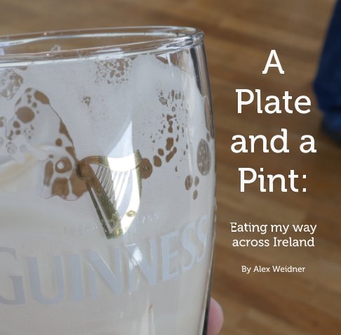 Visualizza A Plate and a Pint di Alex Weidner