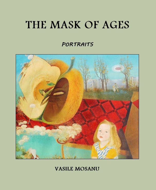 View The  Mask of Ages by VASILE MOSANU
