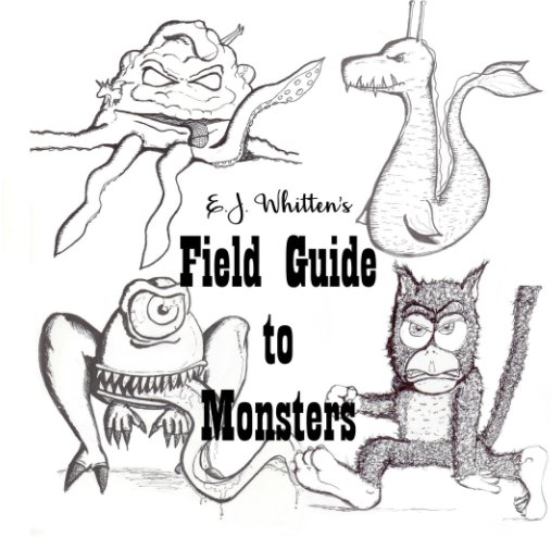 View E.J. Whitten's Field Guide to Monsters by Will Whitten