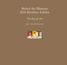 2016 Members Exhibit  "The Joy of Art"  Juror, Carol FitzSimonds book cover