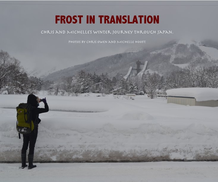 View FROST IN TRANSLATION by Photos by Chris Owen and Michelle Hooft