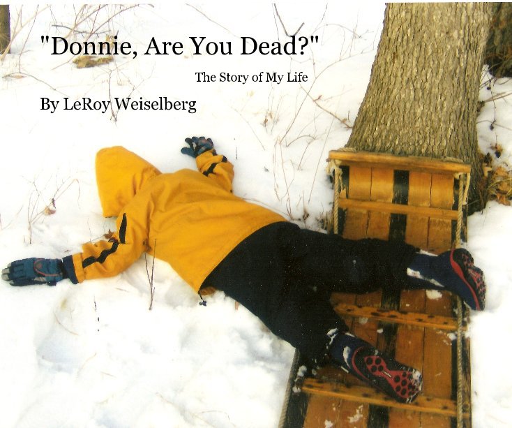 View "Donnie, Are You Dead?" by LeRoy Weiselberg
