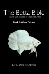 The Betta Bible (Black & White Edition) book cover