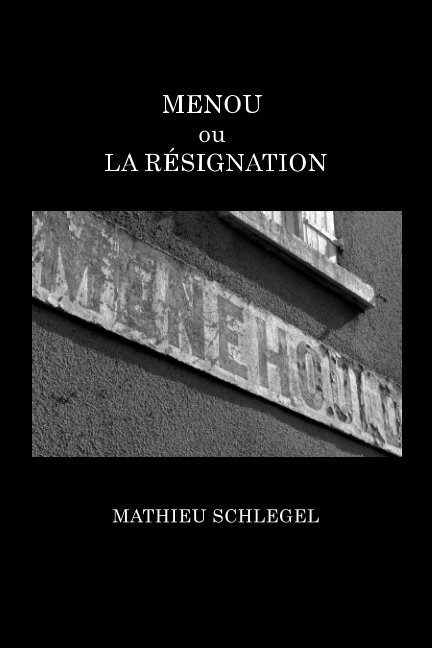 Ver Menou ou la résignation por Mathieu Schlegel