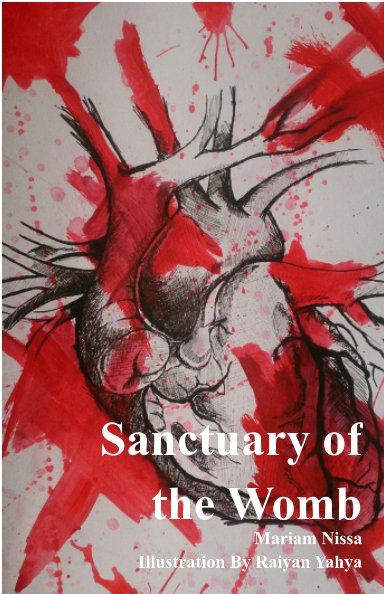 View Sanctuary of the Womb by Mariam Nissa, Illustration by Raiyan Yahya