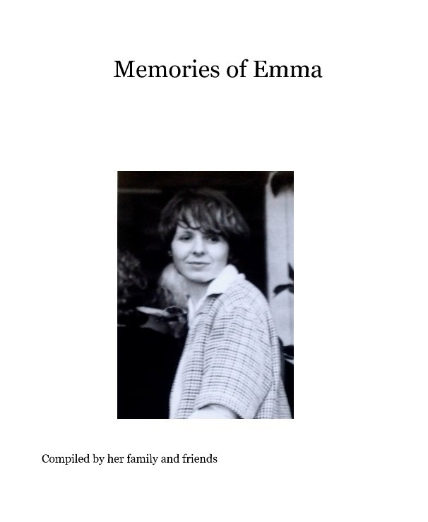 Ver  Memories of Emma por Compiled by her family and friends