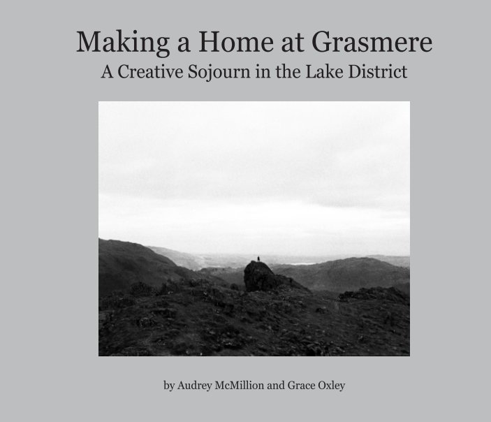 Bekijk Making a Home at Grasmere op Audrey McMillion and Grace Oxley