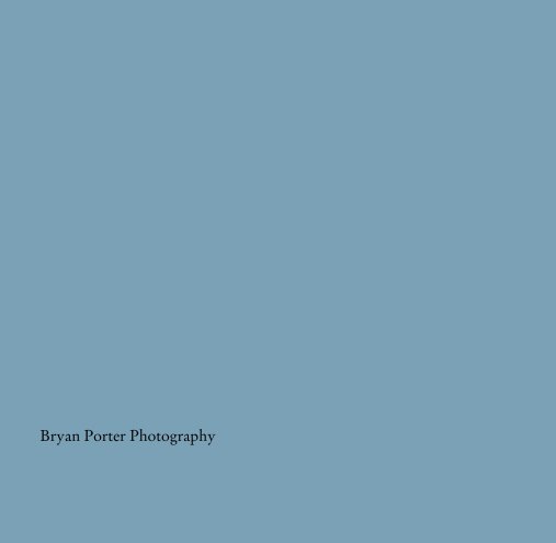 Bekijk Bryan Porter Final Project op Bryan Porter Photography