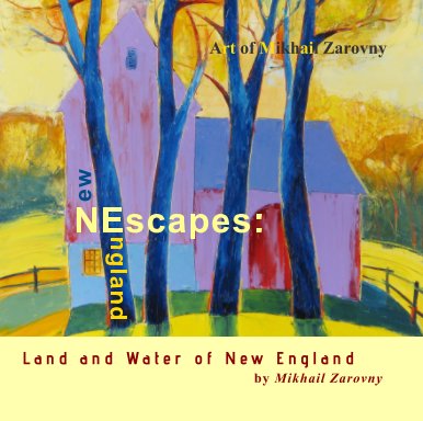 NEscapes: Land and Water of New England by Mikhail Zarovny book cover