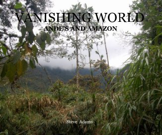 VANISHING WORLD ANDE'S AND AMAZON Steve Adams book cover