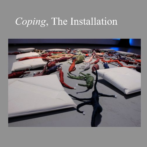Ver Coping, The Installation por Angelica Clark
