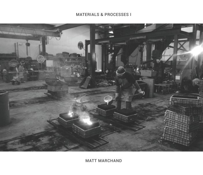View Materials and Processes I by Matt Marchand