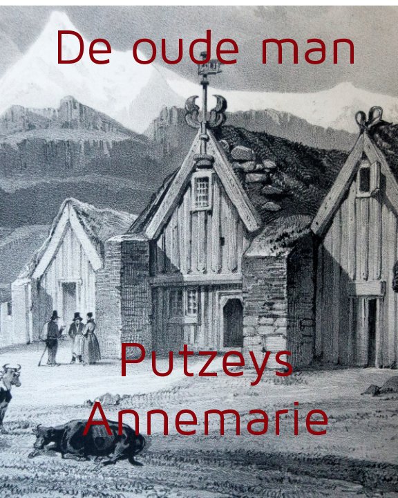 De oude man nach Putzeys Annemarie anzeigen