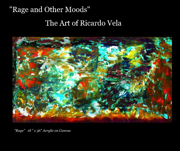 Visualizza "Rage and Other Moods" di R. Vela