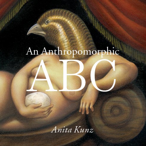 Bekijk An Anthropomorphic ABC (softcover) op Anita Kunz