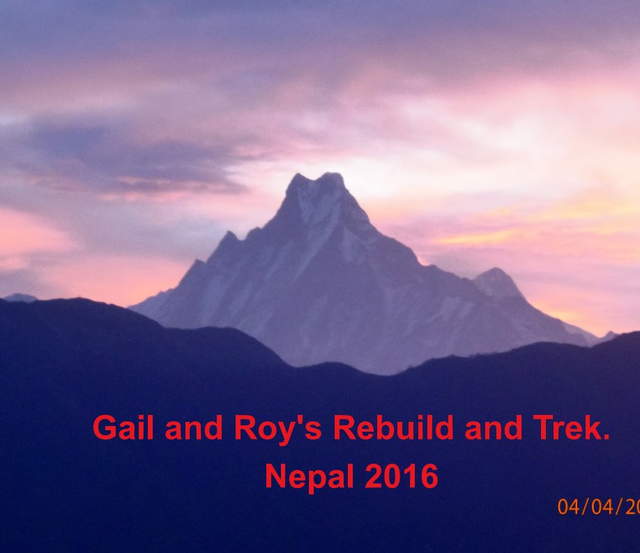 Ver Gail and Roy's Rebuild and Trek,  Nepal 2016 por Gail Cooper